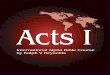 ACTS OF THE APOSTLES - GATS Online...Acts I 13 Lesson Two THE ASCENSION OF JESUS Text: Acts 1 A. INFALLIBLE PROOFS The Acts of the Apostles might have been better named if the book