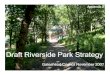 riverside park strategy 08.10 - rednile Projects Ltd€¦ · History of Riverside Park Riverside Park was landscaped following a clearance and reclamation scheme during 1960-1970