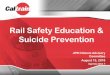 Rail Safety Education & Suicide PreventionSafety+$!26+Suicide+Prevention+presentat… · Suicide Prevention’s Out of the Darkness Walks • Sponsored the Caminar for Mental Health