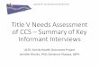 Title V Needs Assessment of CCS – Key Informant Comments · • Does not cover everything it arguably should (only works for some dx populations) • Too condition or DX driven