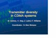 Transmitter diversity in CDMA systems · 2013. 10. 30. · in CDMA systems M. Gómez, ... Coordinator : S. Ben Slimane. Presentation outline 1.Background and principles 2.System model