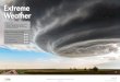 Extreme Weather · 2020. 9. 3. · Extreme Weather In this unit, I will . . . talk about different kinds of extreme weather. describe the damage storms can cause. describe how to