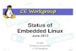Status of Embedded Linux · Linux v3.6 • Android RAM console functionality integrated into pstore • CANFD support for CAN protocol •CAN with flexible data rate • LED oneshot