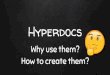 How to create them? Hyperdocs Why use them?...May 30, 2018  · WHY USE THEM? Student Engagement Individualized Learning. Engagement and Individualized Learning Students are able to
