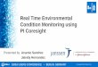 Real Time Environmental Condition Monitoring using PI ... · easy to read visualization and reports for the environmental conditions of manufacturing rooms. Obsolete chart recorders