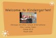 Welcome to Kindergarten!mrsgosin.weebly.com/uploads/3/7/7/0/37708169/... · 13 Students 7 boys, 6 girls. Special Events. Kindergarten Family Sports Day September 15, 2014! ... During