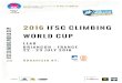 2016 IFSC CLIMBING WORLD CUP · 17/06/16! 2016 Event Sponsors IFSC Sponsors INTERNATIONAL FEDERATION OF SPORT CLIMBING  2016 IFSC CLIMBING WORLD CUP LEAD BRIANCON – FRANCE