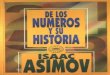 De los números y su historia - WordPress.com€¦ · De los números y su historia Isaac Asimov 4 Introducción Allá por 1959 comencé a escribir una columna científica mensual