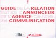GUIDElabellecompetition.fr/GUIDES/Guide AACC-UDA Relation Agence Anno… · Dans ce guide, l’UDA et l’AACC ont rassemblé à la fois de nombreuses expériences vécues par leurs