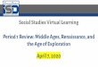 Social Studies Virtual Learning Period 1 Review: Middle ...sites.isdschools.org/hs_ss_remote_learning... · Let’s put this into perspective! 1450 1648 The Renaissance ~1300 –