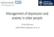 Management of depression and anxiety in older peopletvscn.nhs.uk/wp-content/.../6.-Depressionanxiety-in... · Psychotic depression Psychosis may be subtle, intermittent or concealed