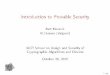 Introduction to Provable Security...Introduction What is Provable Security? absolute securityreductionist security (e.g., lower bound on the number of active S-boxes) based onbased