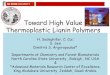 Toward High Value Thermoplastic Lignin Polymers · Departments of Chemistry and Forest Biomaterials . North Carolina State University , Raleigh , NC USA & *Advanced Materials Research