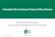 Columbia River Salmon Fishery Policy Review...2012 joint-state workgroup process i. Commissioners, staff, and key stakeholders ii. Final workgroup document was developed: “Management