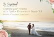 Celebrate your Wedding at Le Papillon Restaurant & Beach Club 29604 Marbella · Málaga · Spain T: (+34) 952 834 113 info@restaurantepapillon.com Celebrate your romantic wedding at