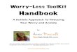 A Holistic Approach To Reducing Your Worry and Anxiety · The Worry-Less ToolKit is intended for informational and educational purposes only. Because the materials in the ToolKIt