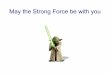 May the Strong Force be with you - Michigan State Universitywitek/Classes/PHY802/NuclearForce20… · May the Strong Force be with you . Origin of the nucleon-nucleon force The simplest