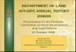 DEPARTMENT OF LAND AFFAIRS ANNUAL REPORT 2008/09 · Restitution of Land Rights (CRLR) settled a total of 653 claims inclusive of the 108 claims which were dismissed. ¾This resulted