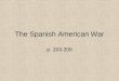 The Spanish American War · Bay? American troops blocked the coast and trapped the Spanish Fleet, heavy fighting took place and eventually the Spanish were defeated. 11. After defeating