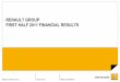 RENAULT GROUP FIRST HALF 2011 FINANCIAL RESULTS · RENAULT GROUP H1 2011 28 JULY 2011 RENAULT PROPERTY 7 H1 2011 FINANCIAL RESULTS H1 2010 H1 2011 CHANGE Revenues 19,668 21,101 +