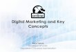 Digital Marketing and Key Concepts - Ayca Turhan...Digital Minds: 12 Things Every Business Needs to Know About Digital Marketing (p. 10). FriesenPress Digital Marketing Framework •Discovery