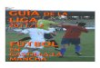 GUÍA DE LA LIGAguiafutbolclm.net/guia/Guia Liga 11-12.pdf · YESSINGUER 13-1-1991 Once Caldas CUBILLO 6-1-1978 3ª temporada JORGE FERNÁNDEZ 3-2-1992 San José Obrero PULGA 6-11-1985
