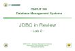 JDBC in Review - University of Albertaugweb.cs.ualberta.ca/~c391/W08/resources/LabSlides/L2... · 2008. 1. 7. · JDBC Review CMPUT 391 – Database Management Systems 3 What can