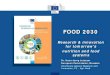 Food 2030FOOD 2030 . Research & innovation for tomorrow's . nutrition and food systems . Dr. Hans-Joerg Lutzeyer . European Commission, Brussels . Directorate General Research and