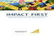 Impact First - Anton Jurgens Fonds · Sociaal ondernemers zijn koplopers op het gebied ... sociaal ondernemen wel realistisch? Voor iedere sociale onderneming is het meten van impact