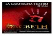 MACBETH - La Garnacha Teatro · 2018. 3. 20. · MACBETH La Garnacha Teatro después de 30 años aborda su montaje más ambicioso: Una de las tragedias más emblemáticas de William