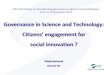 Governance in Science and Technology: Citizens’ engagement ... · “Focus on Citizens: Public Engagement for Better Policy and Services“ (OECD 2009) Public engagement is a condition
