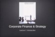 Corporate Finance & Strategycompanyvaluationtools.com/images/pdf/colleges/... · Valuation Methodology Strategic Strategic Value Position Flexibility Value Net Present Value Adaptive
