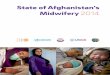 State of Afghanistan’s Midwifery 2014 · Afghanistan and barred women from attending school.9 Since tradition and law alike prevented women from seeking health care from men, this