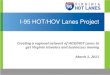 I-95 HOT/HOV Lanes Project€¦ · 2011/3/1  · I-95 HOV/HOT Lanes •Build 9-mile extension of existing HOV lanes from Dumfries to Garrisonville Rd in Stafford County •Expand