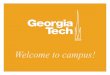 Why Georgia Tech?admission.gatech.edu/images/pdf/Freshman_Info_Session_April_201… · Your financial package may include: Scholarships Grants Work Study Loans - information on Institute