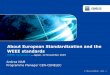 About European Standardization and the WEEE standards · 11/12/2015  · The European Standardization Organizations (ESOs) The Regional Standardization Organizations for EUROPE -