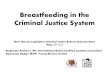 Breastfeeding in the Criminal Justice System 052814 Item 2... · Breastfeeding and breast milk reduces rates of acute and chronic conditions in children, including: • Childhood