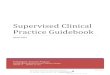 Supervised Clinical Practice Guidebook...Supervised Clinical Practice Guidebook Student performance at the clinical site and in all components of the clinical year, is deemed to be