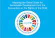 Mapping the Global Goals for Sustainable Development and the Convention … · 2016. 11. 28. · This mapping also adopts a deliberately broad interpretation of the Global Goals and