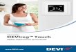 Älykäs elektroninen termostaatti  · 2020. 1. 13. · 1 Johdanto DEVIreg™ Touch on erityisesti lattialämmitysjärjestelmiin suunniteltu elektroninen termostaatti. Termostaatin