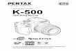PENTAX RICOH IMAGING FRANCE S.A.S. PENTAX RICOH …c2b6d376b97bcc466063-5420c200a1f030d1394a9548df6eadbd.r5.c… · 2013. 7. 11. · Thank you for purchasing this PENTAX K-500 Digital