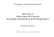 Session 1 Overview of Course Prosodic Semantics and Pragmatics · match of prosody and dialogue acts, speech acts, turn-taking. D. Gibbon, November 2017,, Jinan University, Guangzhou,