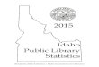 Public Library Statistics - Idaho Commission for Librarieslibraries.idaho.gov/files/Final Stats 15.pdfThe 2015 Idaho Public Library Statistics is a compilation of input and out measures