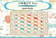 CRAZY boy - Riley Blake Designs · and 2 Unit A’s together to create the Crazy Block. Repeat to make 20 Crazy Blocks. Quilt Center Assembly Refer to quilt photo for placement of