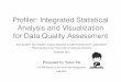 Proﬁler: Integrated Statistical Analysis and Visualization for ...i.stanford.edu/~adityagp/courses/cs598/slides/profiler.pdfProﬁler: Integrated Statistical Analysis and Visualization
