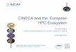 CINECA and the European HPC Ecosystem · A supercomputer application and software are usually much more long-lived than a hardware-Hardware life typically four-five years at most.-Fortran