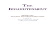 THE ENLIGHTENMENT · Enlightenment thinkers called the Philosophes, and to understand how they con-tinue to influence our basic notions about the nature of man and his world. The
