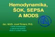 A MODS - lf.upjs.sk · • SIRS = horúčka + leukocytóza • Sepsa = SIRS + infekcia • Ťažká sepsa= sepsa + MODS (MSOF) • Septický šok= ťažká sepsa + refraktérna hypotenzia