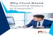 Accounting Matters to Everyone? - AceCloudHosting · Cloud-based accounting brings financial reports and other accounting details right into the user device, over the internet connection