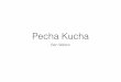 Pecha Kucha Final - itsbenn.files.wordpress.com · Initial Ideas Pecha Kucha: Hidden City !! ! ! ! ! ! ! ! ! ! ! ! ! Ben Walton • Hidden Architecture • Shops in competition •